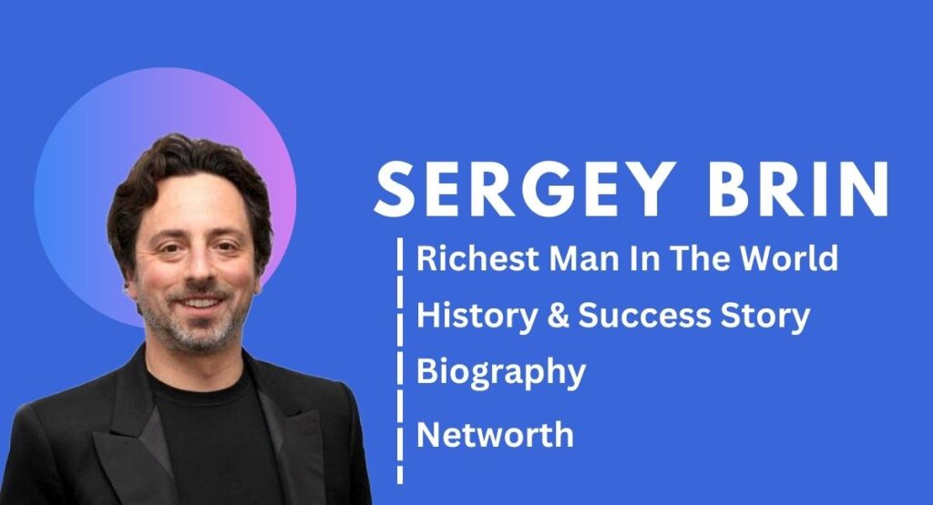 Sergey Brin: Richest person in the world