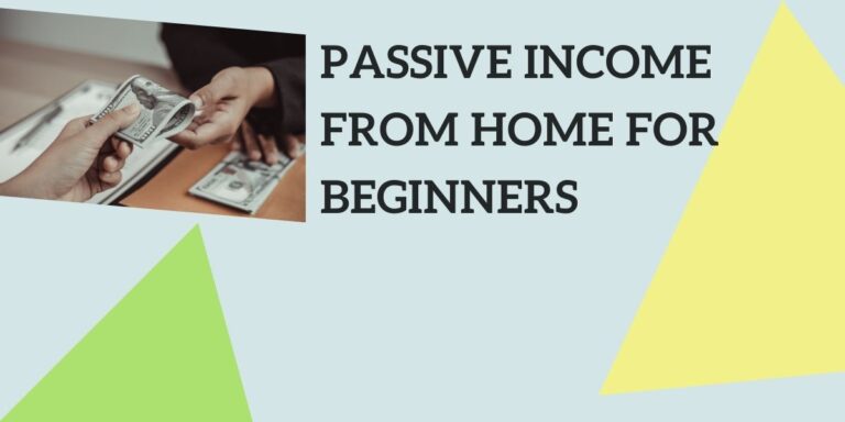 Passive Income from Home for Beginners